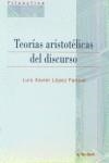 TEORÍAS ARISTOTÉLICAS DEL DISCURSO | 9788431320065 | LÓPEZ FARJEAT, LUIS XAVIER