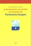 DOCUMENTACIÓN Y LOS SERVICIOS DE INFORMACIÓN DEL PARLAMENTO EUROPEO, LA | 9788497040433 | MARTÍN GONZÁLEZ, YOLANDA