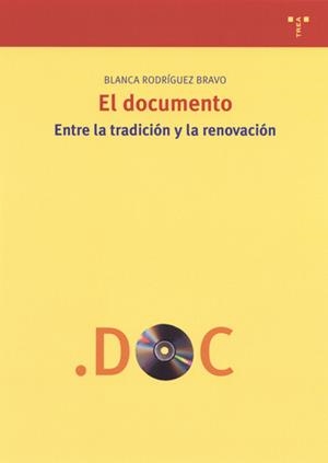 DOCUMENTO, EL : ENTRE LA TRADICIÓN Y LA RENOVACIÓN | 9788497040525 | RODRÍGUEZ BRAVO, BLANCA