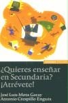 ¿QUIERES ENSEÑAR EN SECUNDARIA?, ¡ATRÉVETE! | 9788431320645 | MOTA GARAY, JOSÉ LUIS / CRESPILLO, A.