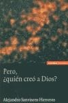 PERO ¿QUIÉN CREÓ A DIOS? | 9788431320744 | SANVISENS I HERREROS, ALEXANDRE