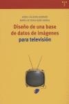 DISEÑO DE UNA BASE DE DATOS DE IMÁGENES PARA TELEVISIÓN | 9788497041003 | CALDERA SERRANO, JORGE / NUÑO MORAL, MARÍA VICTORIA