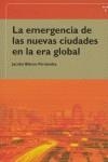 EMERGENCIA DE LAS NUEVAS CIUDADES EN LA ERA GLOBAL, LA | 9788497040969 | BLANCO FERNÁNDEZ, JACOBO
