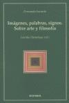 IMÁGENES, PALABRAS, SIGNOS, SOBRE ARTE Y FILOSOFÍA | 9788431321659 | INCIARTE MARTÍNEZ, FERNANDO