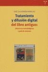 TRATAMIENTO Y DIFUSIÓN DIGITAL DEL LIBRO ANTIGUO: DIRECTRICES METODOLÓGICAS Y GUÍA DE RECURSOS | 9788497040297 | HERRERA MORILLAS, JOSÉ LUIS