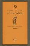 36 MANERAS DE GUISAR EL BACALAO | 9788497041300 | PUGA Y PARGA, MANUEL MARÍA