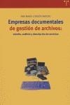 EMPRESAS DOCUMENTALES DE GESTIÓN DE ARCHIVOS: ESTUDIO, ANÁLISIS Y DESCRIPCIÓN DE SERVICIOS | 9788497041171 | CORDÓN ARROYO, ANA MARÍA