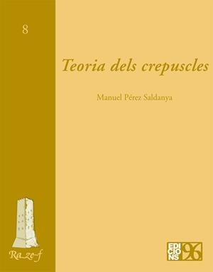 TEORIA DELS CREPUSCLES | 9788495510549 | PÉREZ SALDANYA, MANUEL