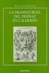 DRAMATÚRGIA DEL DISFRAZ EN CALDERÓN, LA | 9788431321888 | ESCALONILLA LÓPEZ, ROSA ANA
