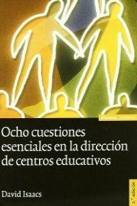 OCHO CUESTIONES ESENCIALES EN LA DIRECCIÓN DE CENTROS EDUCATIVOS | 9788431322069 | ISAACS, DAVID
