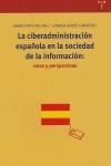 CIBERADMINISTRACIÓN ESPAÑOLA EN LA SOCIEDAD DE LA INFORMACIÓN, LA : RETOS Y PERSPECTIVAS | 9788497041218 | PINTO MOLINA, MARÍA / GÓMEZ CAMARERO, CARMEN