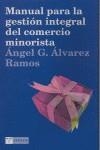 MANUAL PARA LA GESTIÓN INTEGRAL DEL COMERCIO MINORISTA | 9788497041409 | ÁLVAREZ RAMOS, ÁNGEL G.