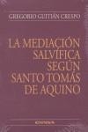 MEDIACIÓN SALVÍFICA SEGÚN SANTO TOMÁS DE AQUINO, LA | 9788431322403 | GUITIÁN CRESPO, GREGORIO