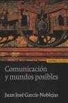 COMUNICACIÓN Y MUNDOS POSIBLES | 9788431323349 | GARCÍA-NOBLEJAS, JUAN JOSÉ