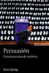 PERSUASIÓN. FUNDAMENTOS DE RETÓRICA | 9788431322519 | SPANG, KURT