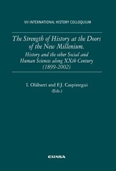 STRENGTH OF HISTORY (VII CONVERSACIONES SOBRE HISTORIA), THE | 9788431322496 | CASPISTEGUI GORASURRETA, FRANCISCO / OLÁBARRI GORTÁZAR, IGNACIO
