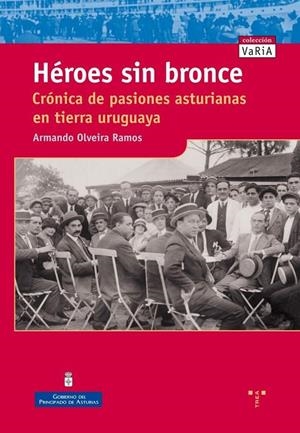HÉROES SIN BRONCE | 9788497042147 | OLVEIRA RAMOS, ARMANDO