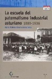 ESCUELA DEL PATERNALISMO INDUSTRIAL ASTURIANO (1880-1936), LA | 9788497042284 | ÁLVAREZ FERNÁNDEZ, MARÍA VIOLETA