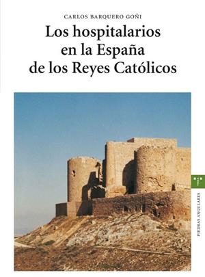 HOSPITALARIOS EN LA ESPAÑA DE LOS REYES CATÓLICOS, LOS | 9788497042529 | BARQUERO GOÑI, CARLOS