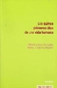 PRIMEROS QUINCE DÍAS DE UNA VIDA HUMANA, LOS | 9788431323684 | LÓPEZ MORATALLA, NATALIA / IRABURU ELIZALDE, MARÍA JOSÉ