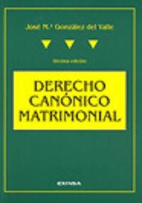 DERECHO CANÓNICO MATRIMONIAL | 9788431324001 | GONZÁLEZ DEL VALLE, JOSÉ M.