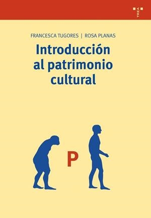 INTRODUCCIÓN AL PATRIMONIO CULTURAL | 9788497042420 | TUGORES, FANCESCA / PLANAS, ROSA