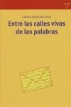 ENTRE LAS CALLES VIVAS DE LAS PALABRAS | 9788497042666 | RUBALCABA PÉREZ, CARMEN
