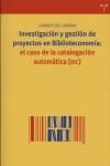 INVESTIGACIÓN Y GESTIÓN DE PROYECTOS EN BIBLIOTECONOMÍA:EL CASO DE LA CATALOGACIÓN AUTOMÁTICA | 9788497042697 | DÍEZ CARRERA, CARMEN