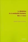 DINÁMICA DE LA EVOLUCIÓN HUMANA, MÁS CON MENOS, LA | 9788431324384 | LÓPEZ MORATALLA, NATALIA