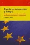 ESPAÑA, LAS AUTONOMÍAS Y EUROPA. ENSAYO SOBRE LA INVENCIÓN DE NUEVOS MODOS DE ORGANIZACIÓN TERRITORIAL Y DE GOBERNANZA | 9788497042963 | DELFOUR, CHRISTINE