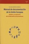 MANUAL DE DOCUMENTACIÓN DE LA UNIÓN EUROPEA. DESCRIPCIÓN, ANÁLISIS Y RECUPERACIÓN DE LA INFORMACIÓN EUROCOMUNITARIA | 9788497043090 | MARTÍN GONZÁLEZ, YOLANDA