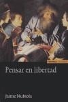PENSAR EN LIBERTAD | 9788431324544 | NUBIOLA AGUILAR, JAIME