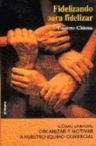 FIDELIZANDO PARA FIDELIZAR | 9788431324766 | CHIESA DE NEGRI, CÓSIMO