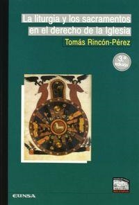 LITURGIA Y LOS SACRAMENTOS EN EL DERECHO DE IGLESIA, LA | 9788431324827 | RINCÓN PÉREZ, TOMÁS