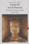 CARLOS III, REY DE NAVARRA. PRÍNCIPE DE SANGRE VALOIS (1387-1425) | 9788497043052 | RAMÍREZ VAQUERO, ELOÍSA