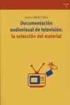 DOCUMENTACIÓN AUDIOVISUAL DE TELEVISIÓN: LA SELECCIÓN DEL MATERIAL | 9788497043205 | GIMÉNEZ RAYO, MANEL