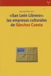 SAN LEÓN LIBRERO: LAS EMPRESAS CULTURALES DE SÁNCHEZ CUESTA | 9788497043236 | MARTÍNEZ RUS, ANA