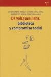DE VOLCANES LLENA: BIBLIOTECA Y COMPROMISO SOCIAL | 9788497043175 | GIMENO PERELLÓ, JAVIER / LÓPEZ LÓPEZ, PEDRO / MORILLO CALERO, MARÍA JESÚS