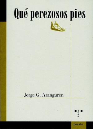 QUÉ PEREZOSOS PIES | 9788497043151 | GONZÁLEZ ARANGUREN, JORGE