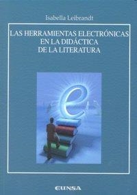 HERRAMIENTAS ELECTRÓNICAS EN LA DIDÁCTICA DE LA LITERATURA, LAS | 9788431325817 | LEIBRANDT, ISABELLA