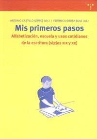 MIS PRIMEROS PASOS. ALFABETIZACIÓN, ESCUELA Y USOS COTIDIANOS | 9788497043663