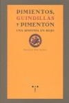 PIMIENTOS, GUINDILLAS Y PIMENTÓN. UNA SINFONÍA EN ROJO | 9788497043564 | ABAD ALEGRÍA, FRANCISCO