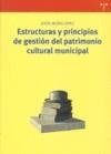 ESTRUCTURAS Y PRINCIPIOS DE GESTIÓN DEL PATRIMONIO CULTURAL MUNICIPAL | 9788497043588 | MEJÍAS LÓPEZ, JESÚS
