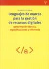 LENGUAJES DE MARCAS PARA LA GESTIÓN DE RECURSOS DIGITALES: APROXIMACIÓN TÉCNICA, ESPECIFICACIONES Y REFERENCIA | 9788497043472 | EITO BRUN, RICARDO