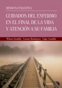 CUIDADOS DEL ENFERMO EN EL FINAL DE LA VIDA Y ATENCIÓN A SU FAMILIA | 9788431325428 | ASTUDILLO, WILSON / MENDINUETA, CARMEN / ASTUDILLO, EDGAR