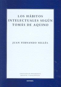 HÁBITOS INTELECTUALES SEGÚN TOMÁS DE AQUINO, LOS | 9788431325510 | SELLÉS DAUDER, JUAN FERNANDO