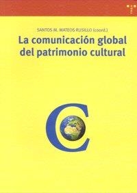 COMUNICACIÓN GLOBAL DEL PATRIMONIO CULTURAL, LA | 9788497043748