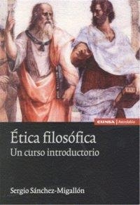 ÉTICA FILOSÓFICA | 9788431325770 | SÁNCHEZ-MIGALLÓN GRANADOS, SERGIO