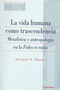 VIDA HUMANA COMO TRASCENDENCIA, LA | 9788431325923 | MOROS CLARAMUNT, ENRIQUE R.