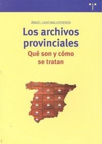 ARCHIVOS PROVINCIALES, LOS : QUÉ SON Y CÓMO SE TRATAN | 9788497044639 | LASO BALLESTEROS, ÁNGEL